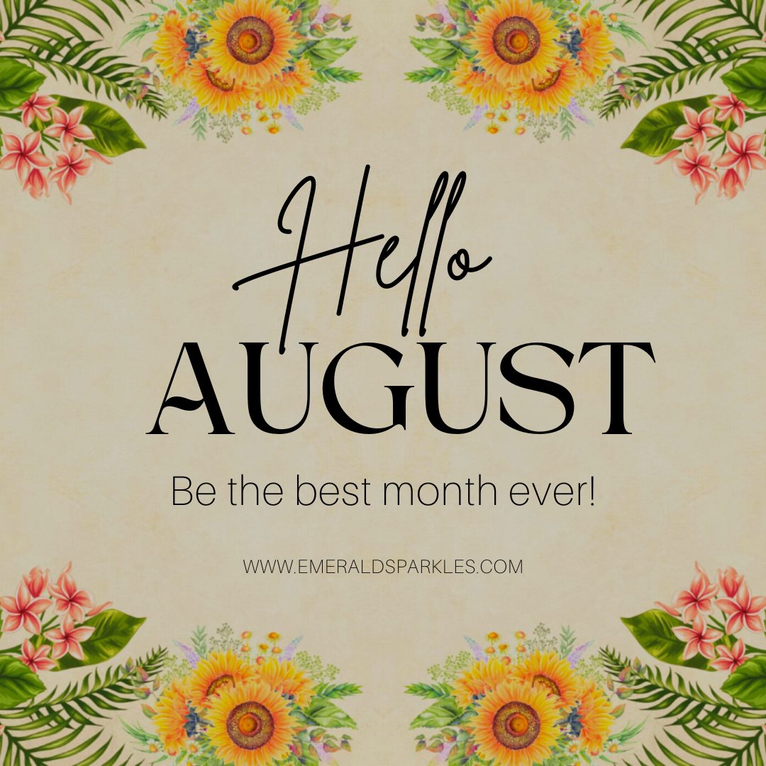 Welcome August 2024: Embrace A Happy New Month